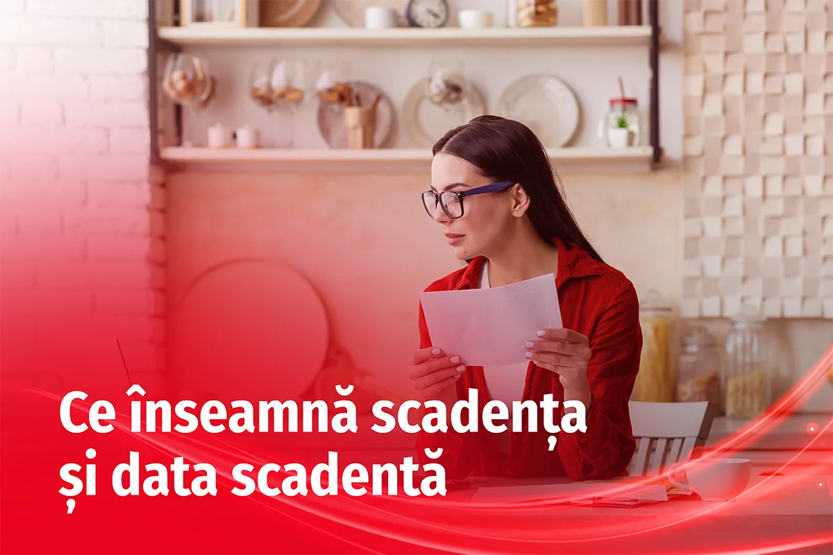 Ce înseamnă scadența și data scadentă și de ce sunt importante în gestionarea creditelor